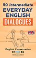 50 Intermediate Everyday English Dialogues